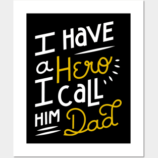 I Have A Hero I Call Him Dad The Myth Of Papa Gift For Dad Posters and Art